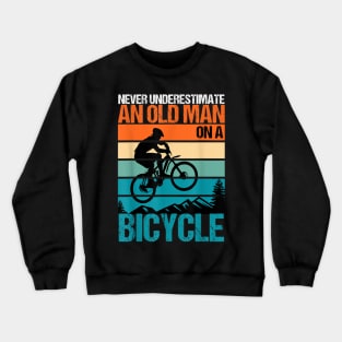 Never Underestimate An Old Guy With A Bicycle Crewneck Sweatshirt